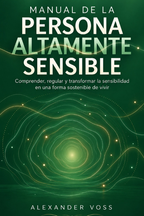 Książka MANUAL DE LA PERSONA ALTAMENTE SENSIBLE ALEXANDER VOSS