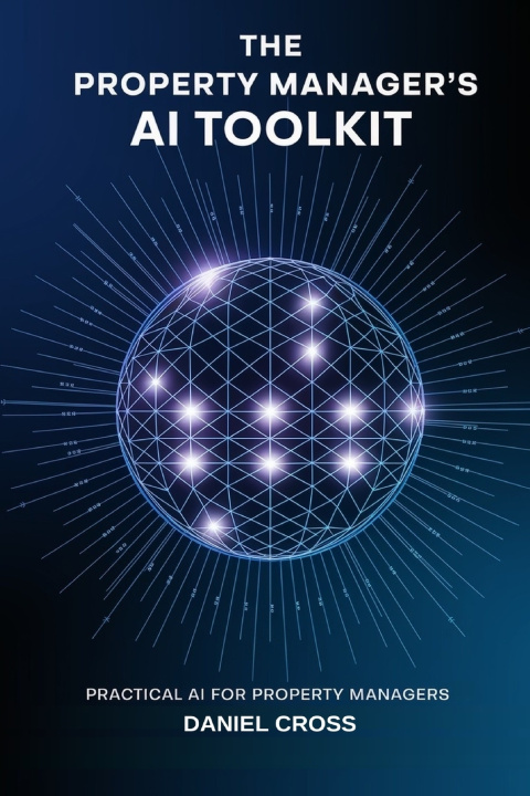 Knjiga The Property Manager's AI Toolkit Daniel Cross