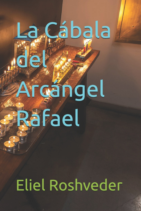Libro La Cábala del Arcángel Rafael Eliel Roshveder