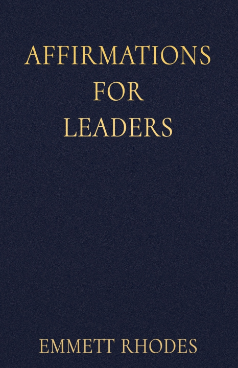 Könyv Affirmations for Leaders Emmett Rhodes