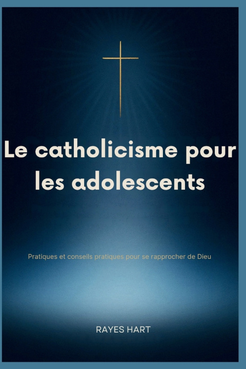 Carte Le catholicisme pour les adolescents RAYES HART