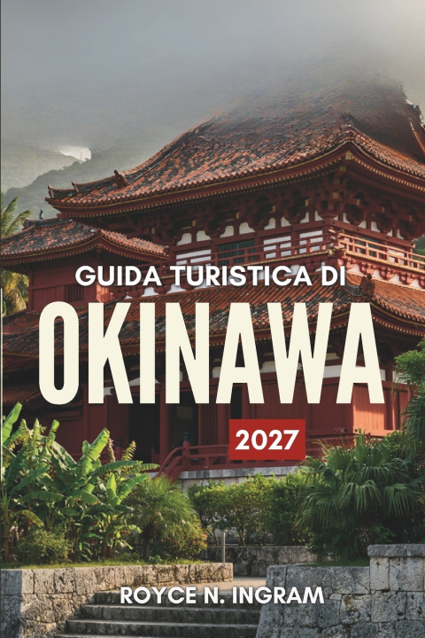 Książka GUIDA TURISTICA DI OKINAWA 2027 ROYCE N. INGRAM
