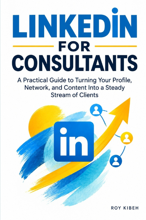 Boek LinkedIn for Consultants Roy Kibeh