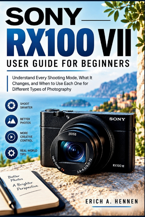 Knjiga SONY RX100 VII USER GUIDE FOR BGGINNERS Erich A. Hennen
