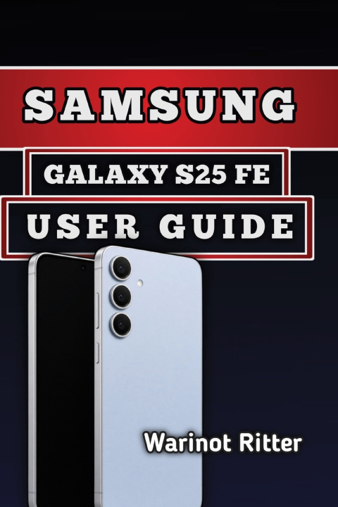 Książka Samsung Galaxy S25 FE User Guide Warinot Ritter
