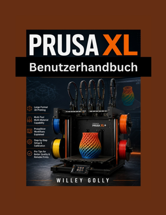 Knjiga Prusa XL Benutzerhandbuch WILLEY GOLLY