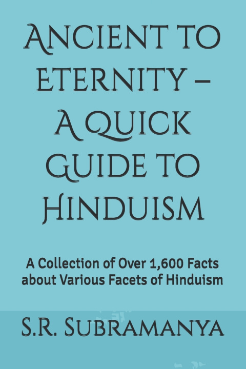 Książka Ancient to Eternity - A Quick Guide to Hinduism S.R. Subramanya