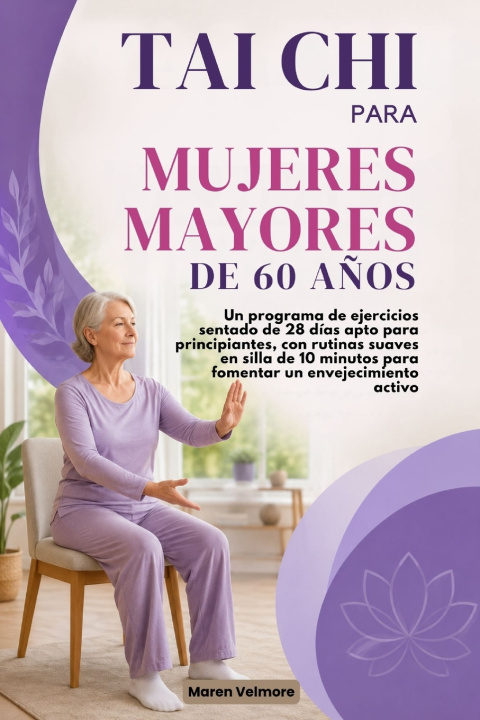 Libro TAI CHI PARA MUJERES MAYORES DE 60 AÑOS Maren Velmore