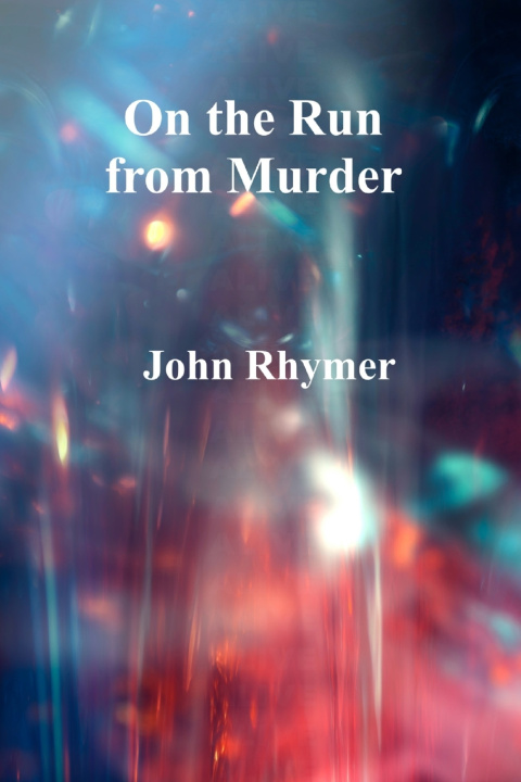 Książka On the Run From Murder John Rhymer