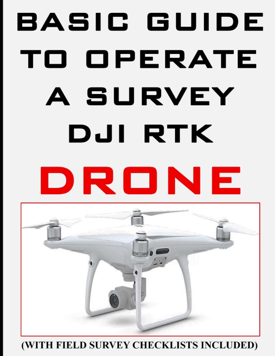 Książka Basic and Easy Guide to Operate a DJI RTK Survey Drone, Dr. Fayyaz