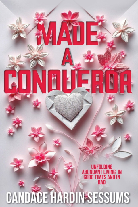 Libro Made a Conqueror Candace Hardin Sessums