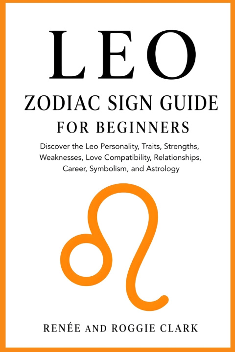 Książka Leo Zodiac Sign Guide for Beginners Renee Clark