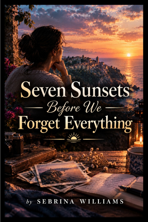 Libro Seven Sunsets Before We Forget Everything SEBRINA WILLIAMS