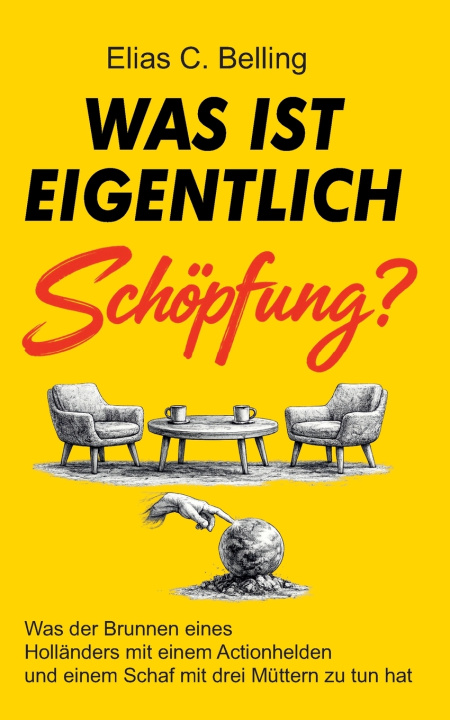 Βιβλίο Was ist eigentlich Schöpfung? Elias C. Belling