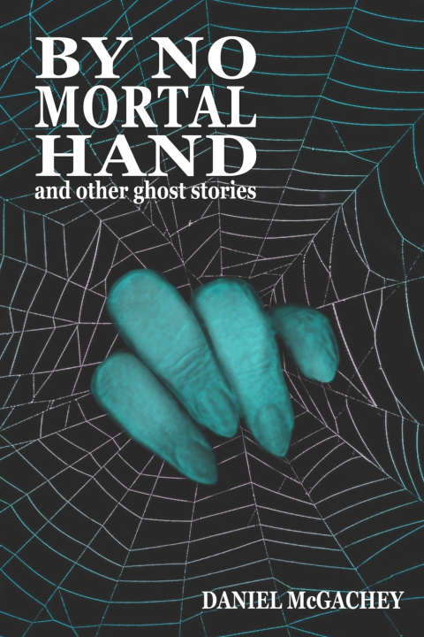 Knjiga By No Mortal Hand Daniel McGachey
