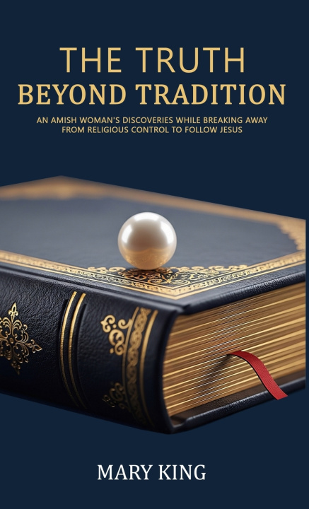 Βιβλίο The Truth Beyond Tradition Mary King