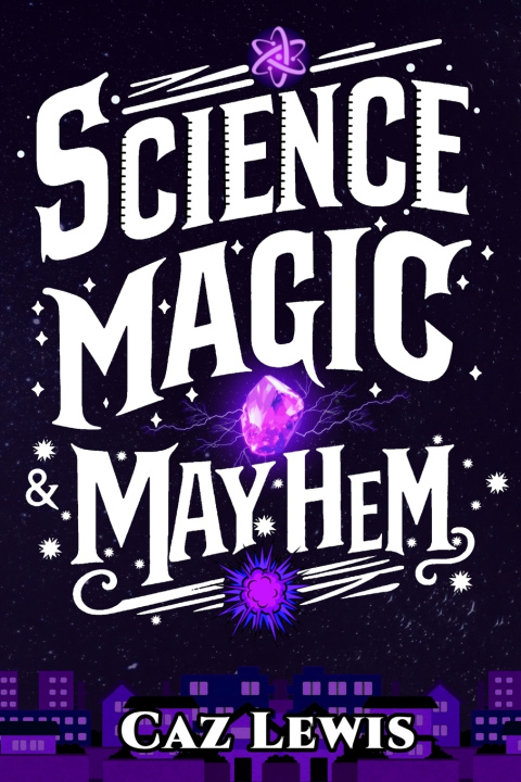 Książka Science, Magic, and Mayhem Caz Lewis