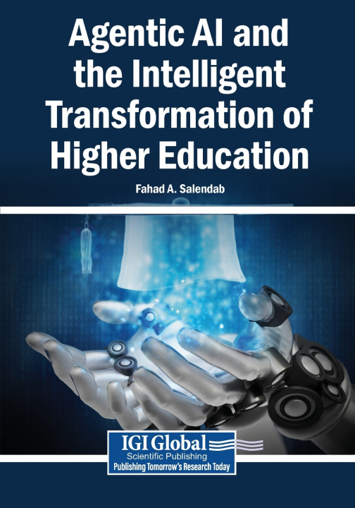 Boek Agentic AI and the Intelligent Transformation of Higher Education Fahad A. Salendab
