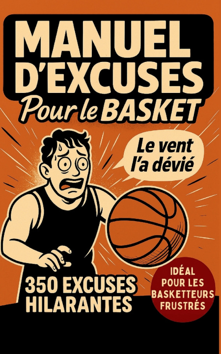 Libro MANUEL D'EXCUSES POUR LE BASKET Les éditions du sport populaire