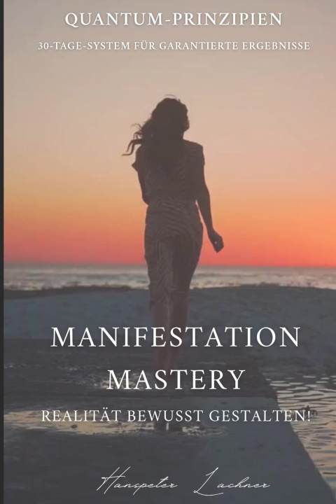 Kniha Manifestation-Mastery Hanspeter Lachner