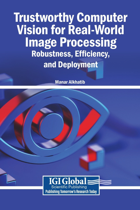 Buch Trustworthy Computer Vision for Real-World Image Processing Manar Alkhatib