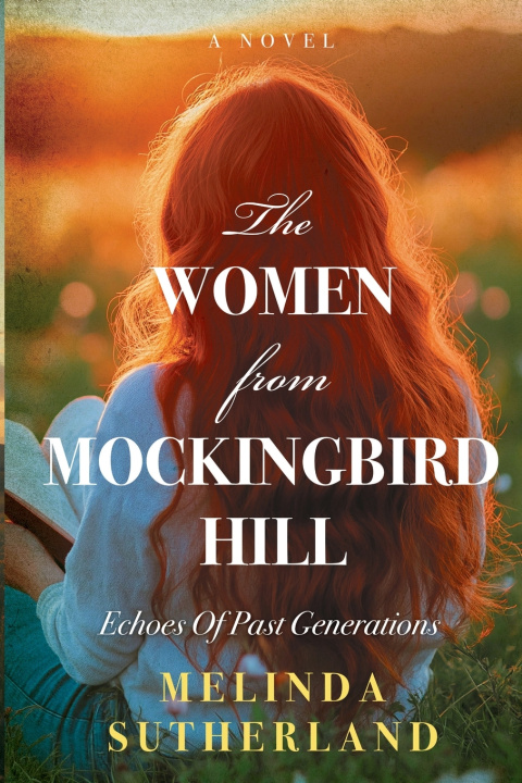 Carte The Women From Mockingbird Hill Melinda Mai Sutherland
