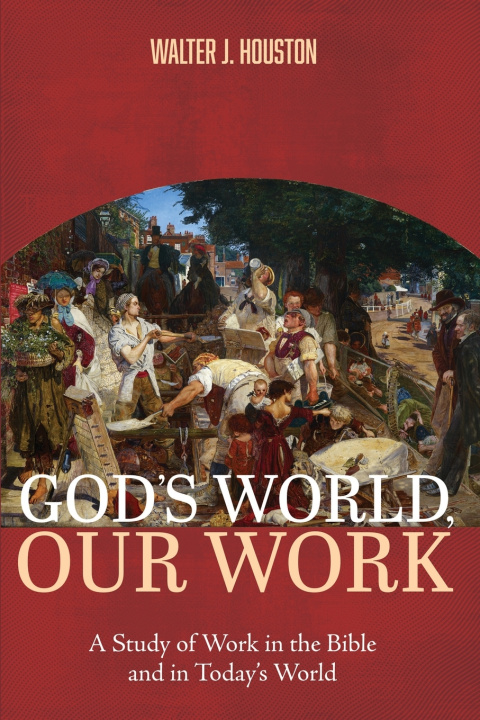 Książka God's World, Our Work Walter J. Houston
