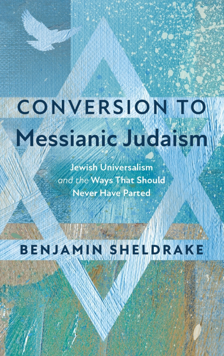 Kniha Conversion to Messianic Judaism Benjamin Sheldrake