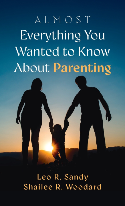 Buch Almost Everything You Wanted to Know About Parenting Leo R. Sandy