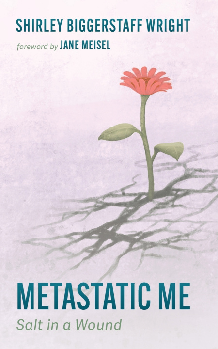 Buch Metastatic Me Shirley Biggerstaff Wright
