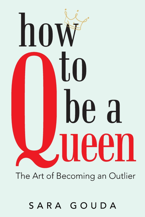 Βιβλίο HOW TO BE A QUEEN Sara Gouda