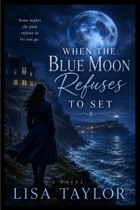 Βιβλίο When the Blue Moon Refuses to Set LISA TAYLOR