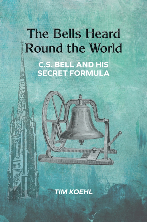 Książka The Bells Heard Round the World Tim Koehl