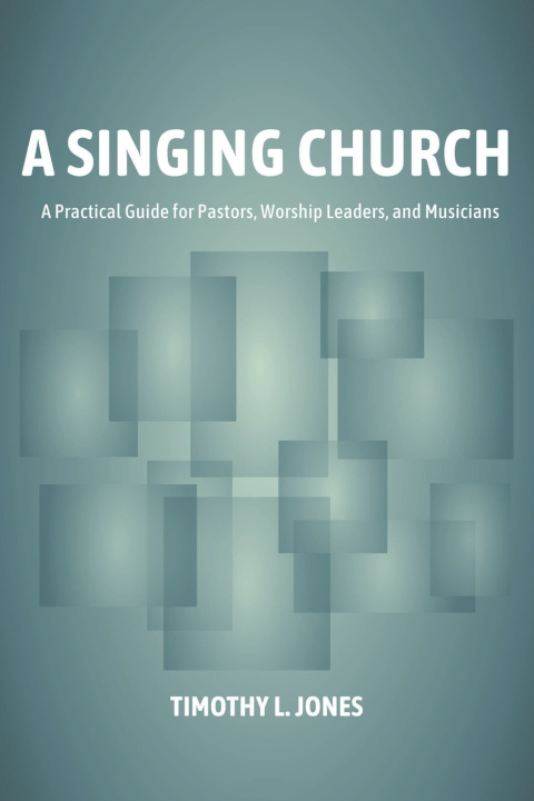 Βιβλίο A Singing Church Timothy L. Jones