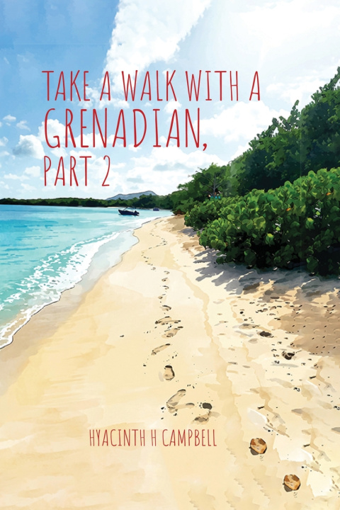 Libro Take a Walk with a Grenadian, Part 2 Hyacinth H Campbell