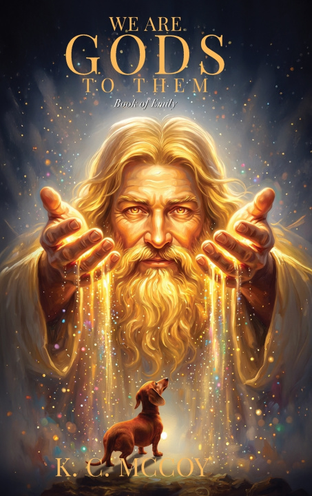 Carte We are Gods to Them K. C. McCoy