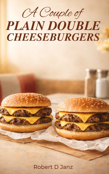 Libro A Couple of Plain Double Cheeseburgers Robert D Janz