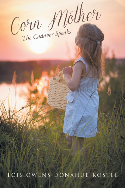 Libro Corn Mother Lois Owens Donahue-Kostel