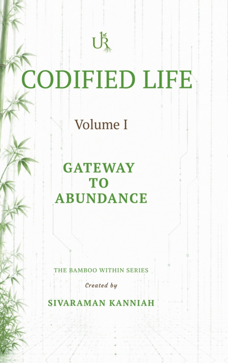 Kniha Codified Life - Volume 1 - Gateway to Abundance Sivaraman Kanniah