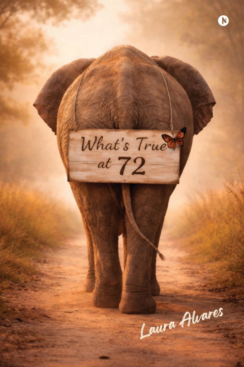 Libro What's True at 72 Laura Alvares