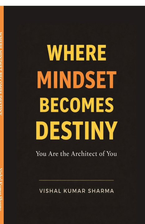 Kniha WHERE MINDSET BECOMES DESTINY Vishal Kumar Sharma