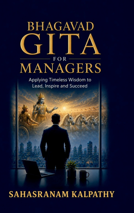 Carte BHAGAVAD GITA for MANAGERS Sahasranam Kalpathy