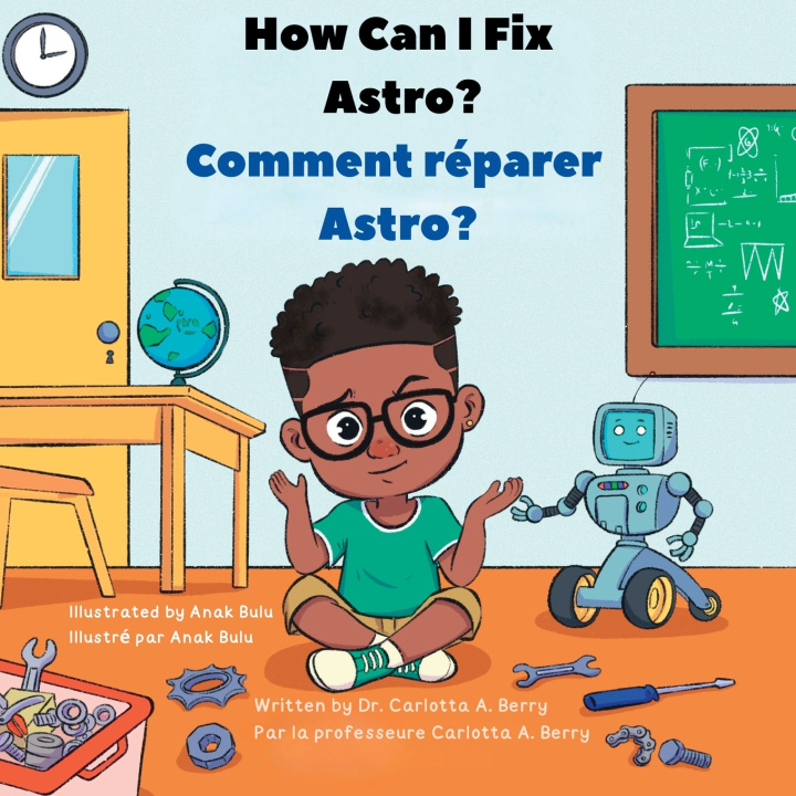 Knjiga How Can I Fix ASTRO?/Comment réparer ASTRO? Dr. Carlotta A. Berry