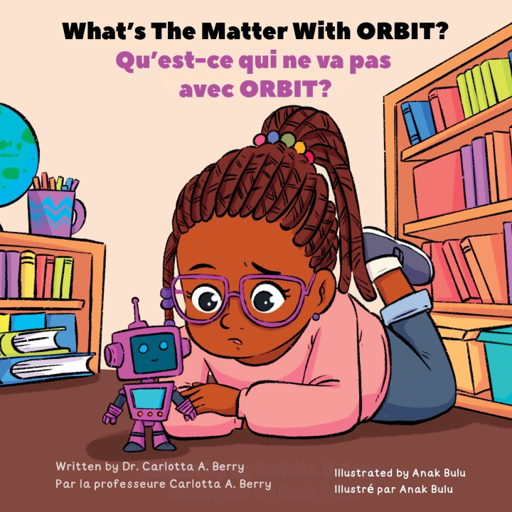 Kniha What's The Matter With ORBIT?/Qu'est-ce qui ne va pas avec ORBIT ? Dr. Carlotta A. Berry