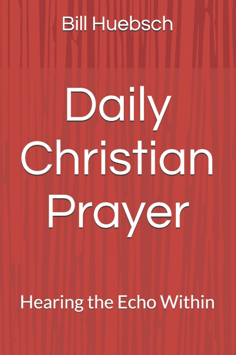 Βιβλίο Daily Christian Prayer Bill Huebsch