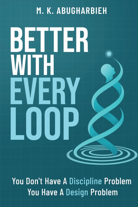 Livro Better With Every Loop M. K. Abugharbieh