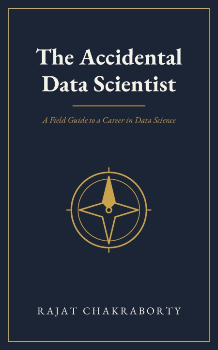 Boek The Accidental Data Scientist Rajat Chakraborty