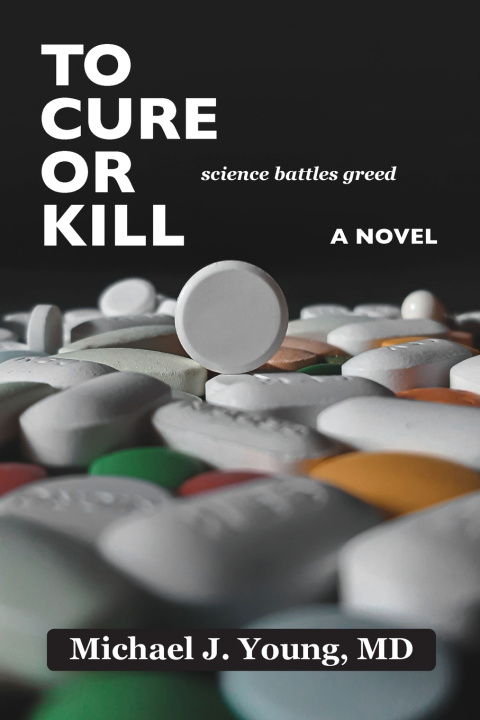 Livro To Cure or Kill Michael J. Young