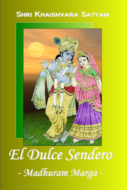 Książka El Dulce Sendero - Madhuram Marga Shri Khaishvara Satyam