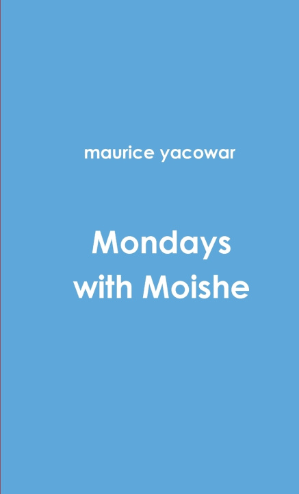 Book Mondays with Moishe maurice yacowar